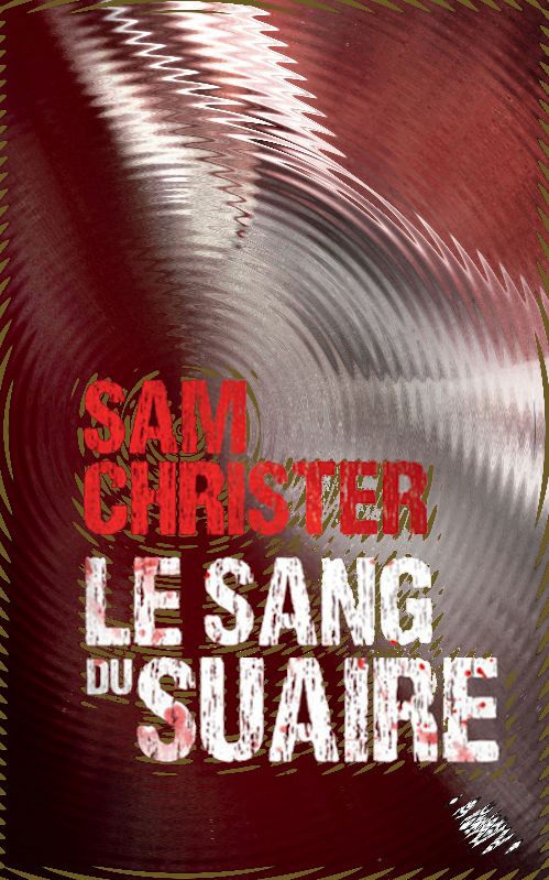 Sam Christer - Le sang du suaire