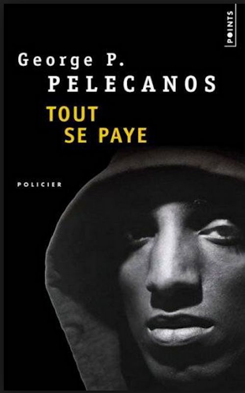 George Pelecanos - Tout se paye