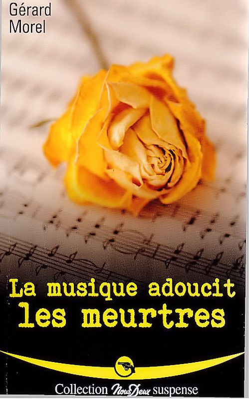 Gérard Morel - La musique adoucit les meurtres
