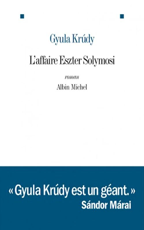 Gyula Krúdy - L'affaire Eszter Solymosi