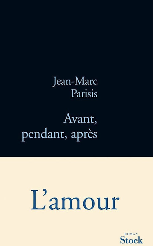 Jean-Marc Parisis - Avant pendant après l'amour