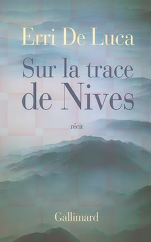 Erri de Luca - Sur les traces de Nives
