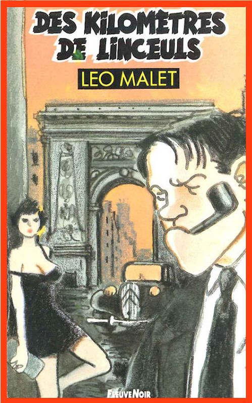 Léo Malet - Des kilomètres de linceuls