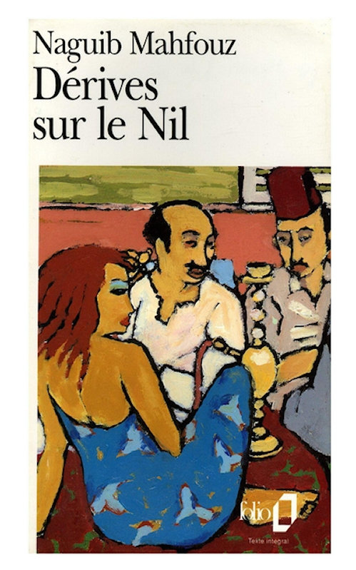 Naguib Mahfouz - Dérives sur le Nil