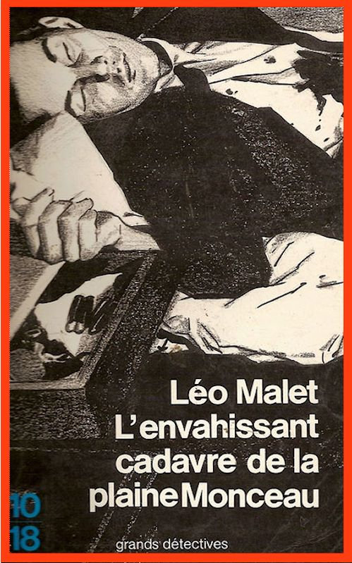 Léo Malet - L'envahissant cadavre de la plaine Monceau