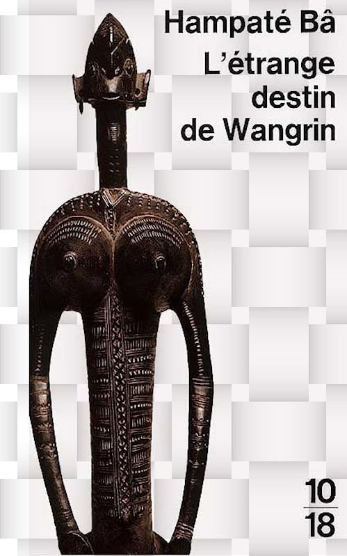 Amadou Hampaté Bâ - L'étrange destin de Wangrin