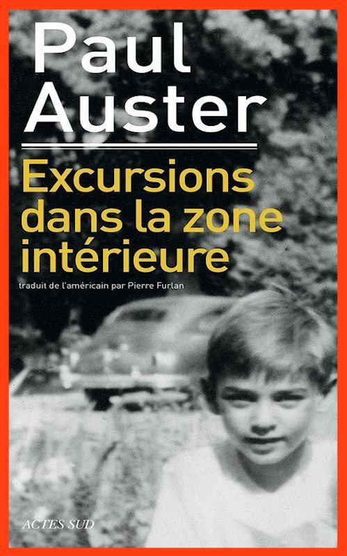 Paul Auster  - Excursions dans la zone intérieure