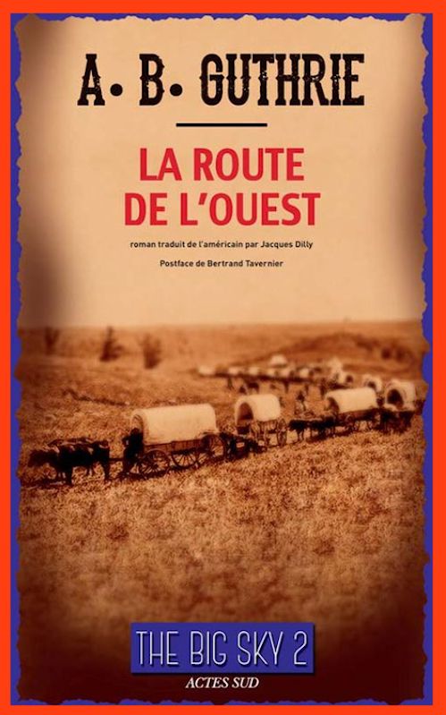 A. B. Guthrie (2014) - The Big Sky - T2 - La route de l'ouest