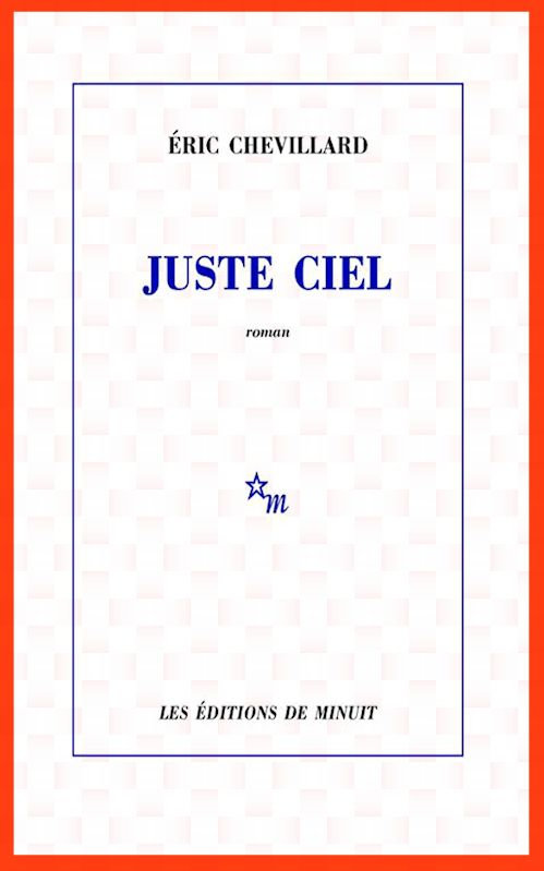 Eric Chevillard (2015) - Juste ciel