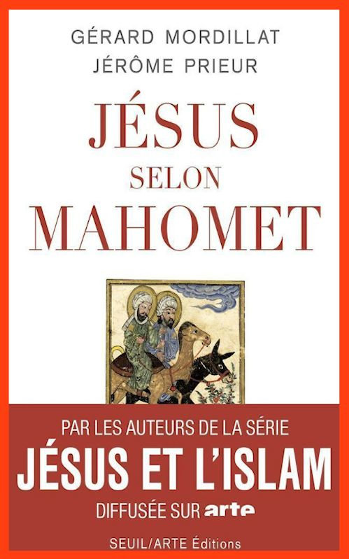 (Nov.2015) Gérard Mordillat et Jérôme Prieur - Jésus selon Mahomet
