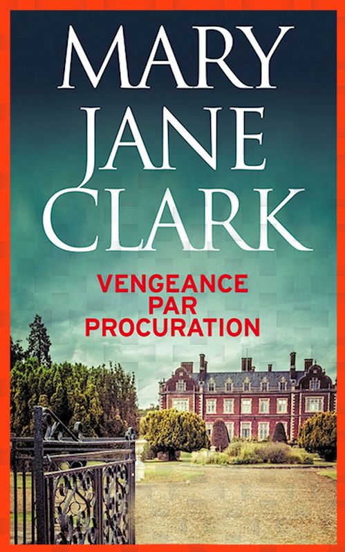 Mary Jane Clark (2015) - Vengeance par procuration