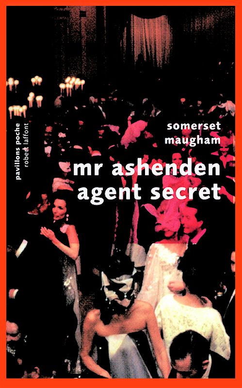 Somerset Maugham - Mr Ashenden agent secret