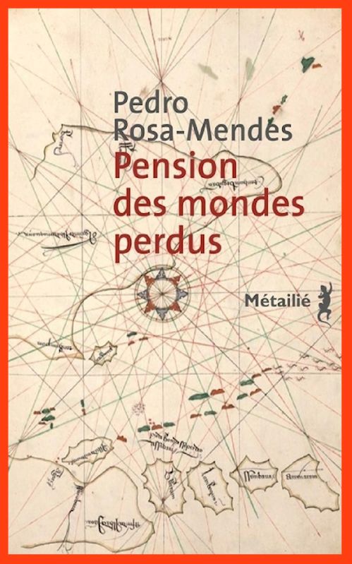 Pedro Rosa-Mendes  - Pension des mondes perdus