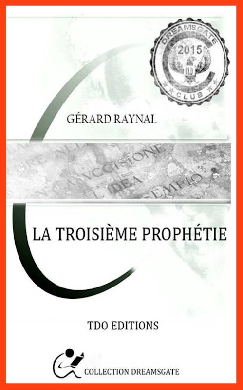 Gérard Raynal (2015) - La troisième prophétie