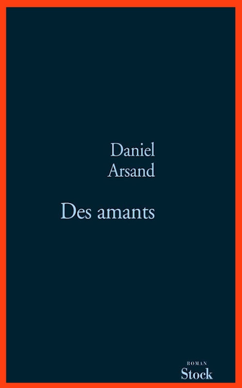 Daniel Arsand - Des amants