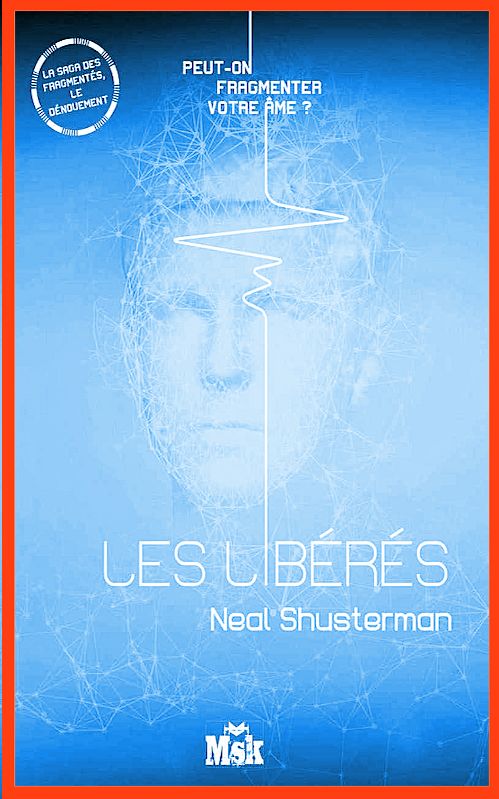 Neil Shusterman (Oct.2015) - Les libérés