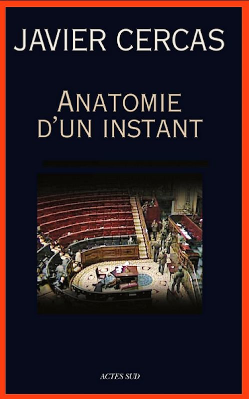 Javier Cercas - Anatomie d'un instant