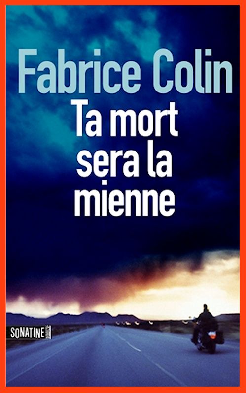 Fabrice Colin - Ta mort sera la mienne