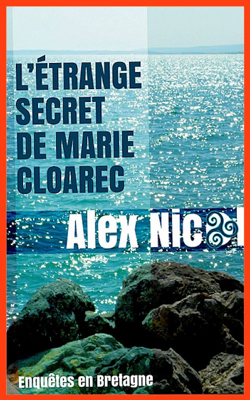 Nicol Alex  - L'étrange secret de Marie Cloarec