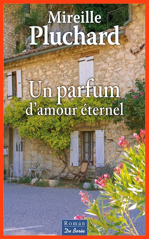 Mireille Pluchard - Un parfum d'amour éternel