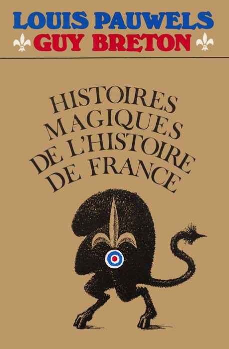 Histoires Magiques de l'Histoire de France - Louis Pawels et Guy Breton