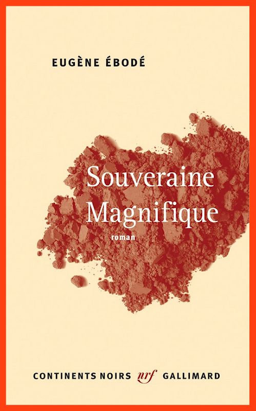 Souveraine Magnifique – Eugène Ebodé