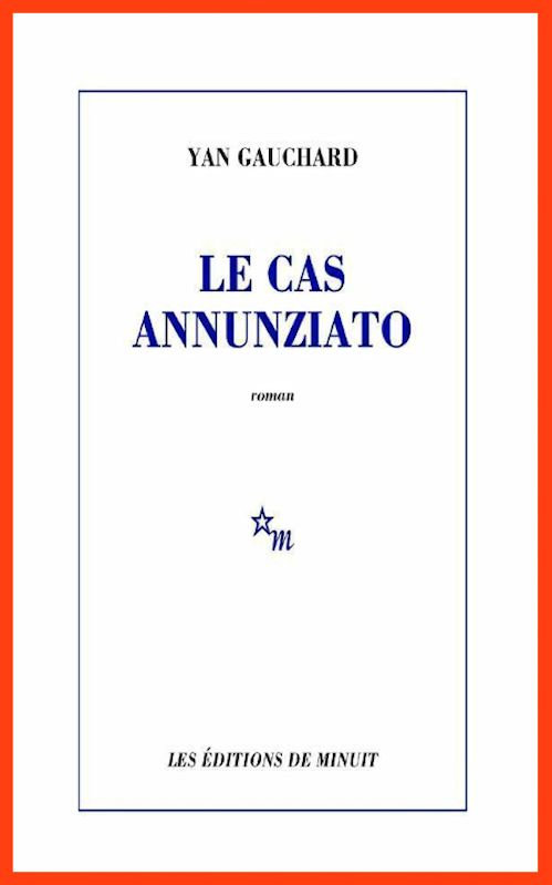 Yan Gauchard (2016) - Le cas Annunziato