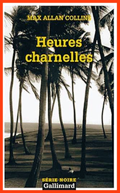 Max Allan Collins - Heures charnelles