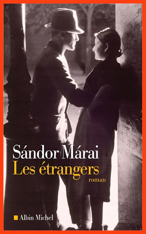 Sándor Márai - Les étrangers