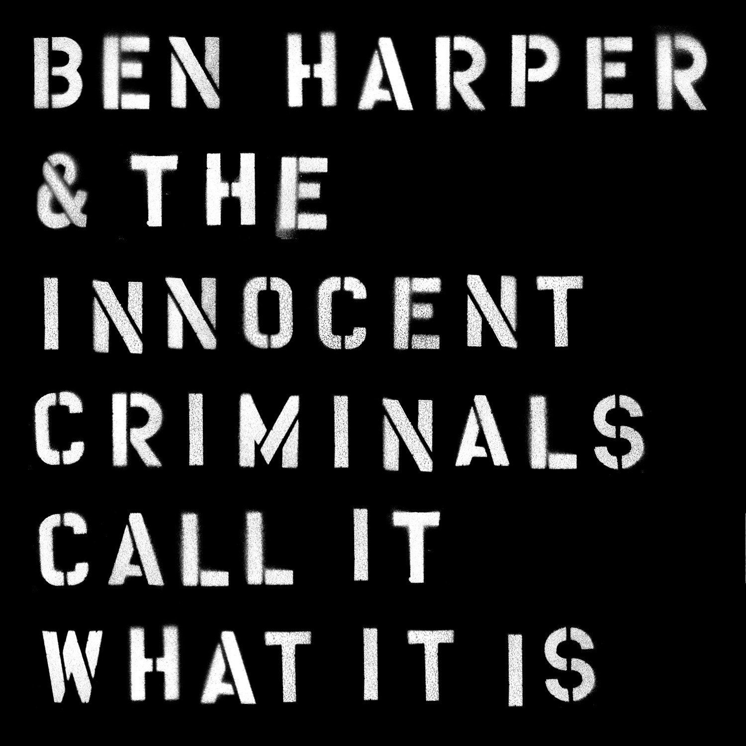 Ben Harper & The Innocent Criminals : Call It What It Is