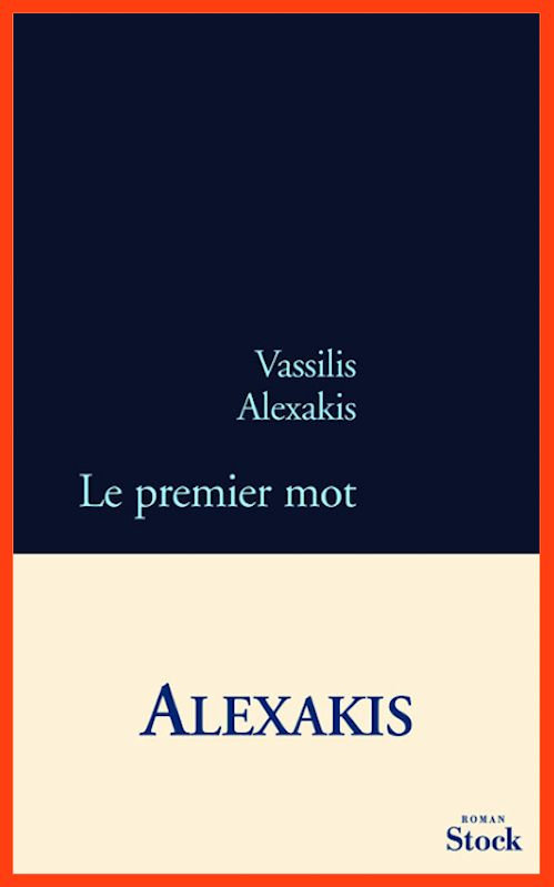 Vassilis Alexakis - Le premier mot