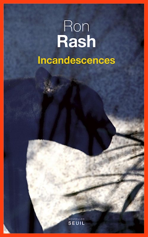 Ron Rash - Incandescences