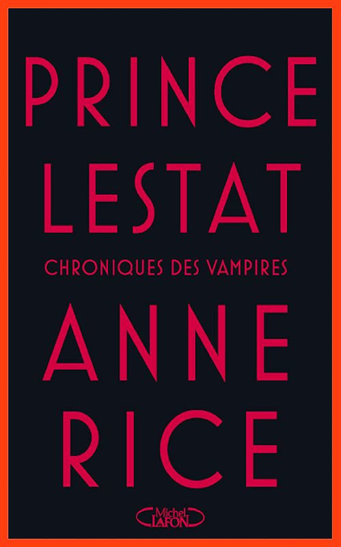 Anne Rice  - Prince Lestat