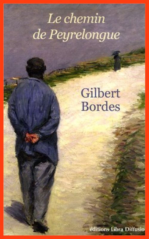 Gilbert Bordes - Le chemin de Peyrelongue