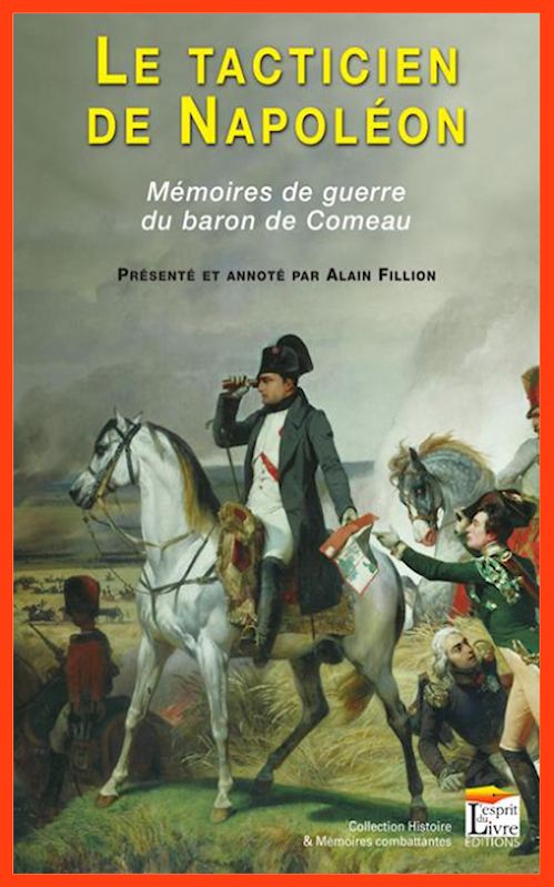 Alain Fillion - Le tacticien de Napoléon - Mémoires de guerre du Baron de Comeau
