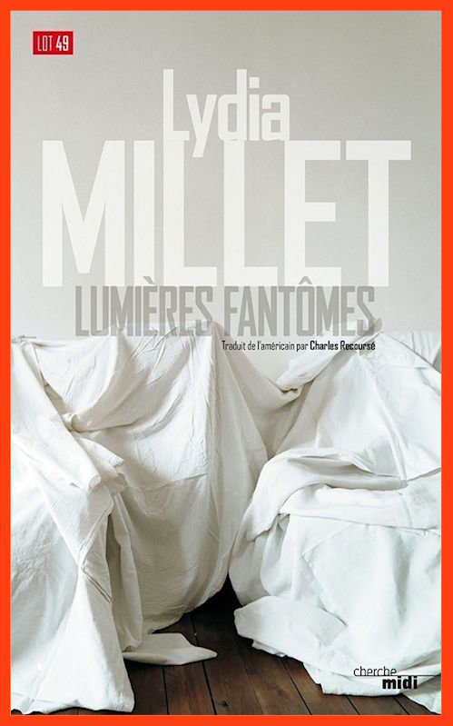 Lydia Millet - Lumières fantômes