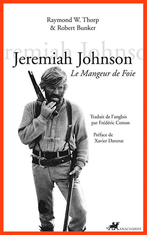 Raymond Thorp & Robert Bunker (2016) - Jeremiah Johnson le mangeur de foie