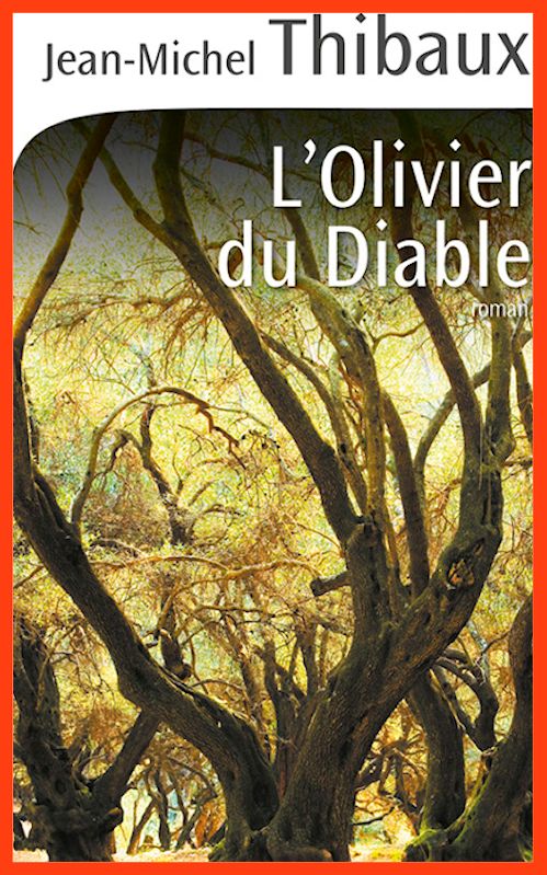 Jean-Michel Thibaux - L'olivier du diable