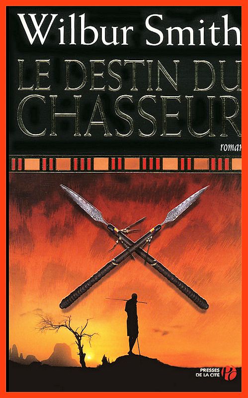 Wilbur Smith - Le destin du chasseur