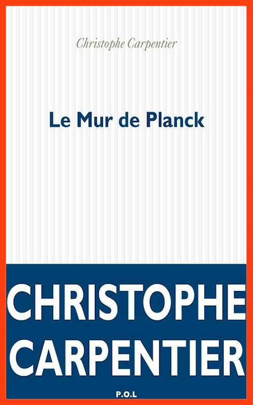 Christophe Carpentier (2016) - Le mur de Planck