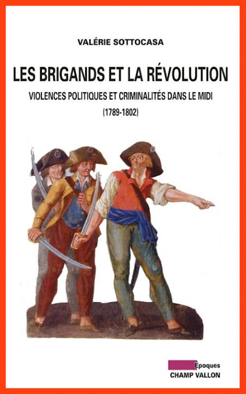 Valérie Sottocasa - Les brigands et la révolution