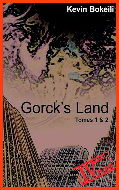 Kevin Bokeili - Gorck's Land - Tomes 1 & 2