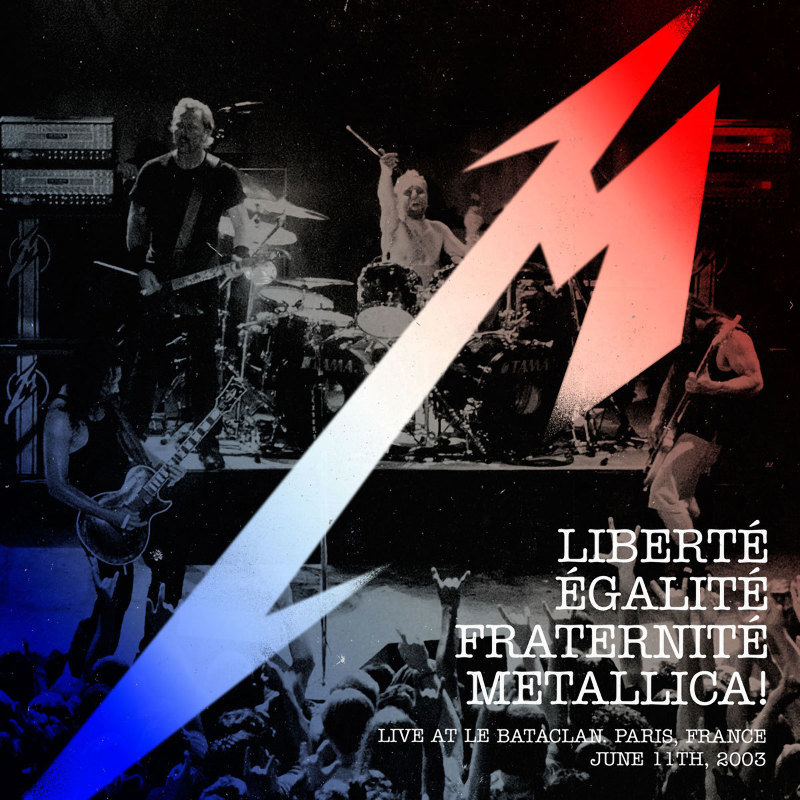 Metallica : Liberté, Egalité, Fraternité, Metallica !