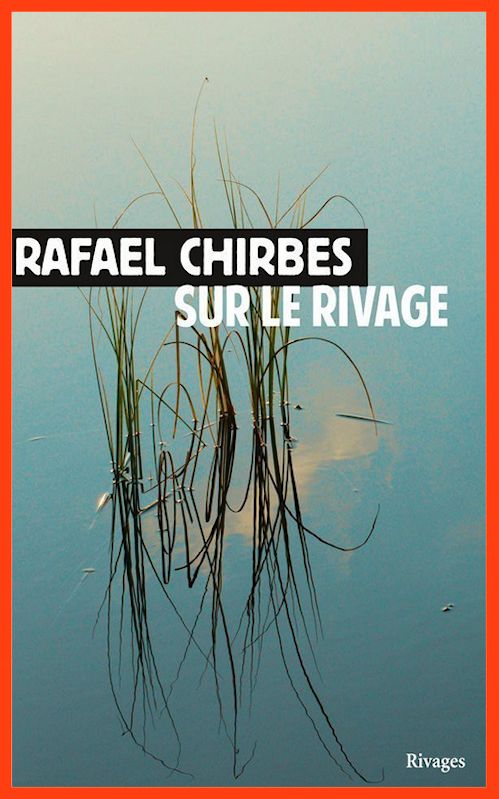 Rafael Chirbes - Sur le rivage