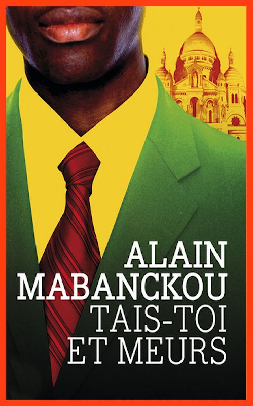 Alain Mabanckou - Tais-toi et meurs