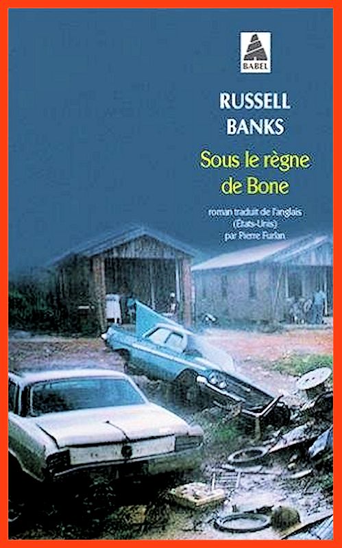 Russel Banks - Sous le règne de Bone