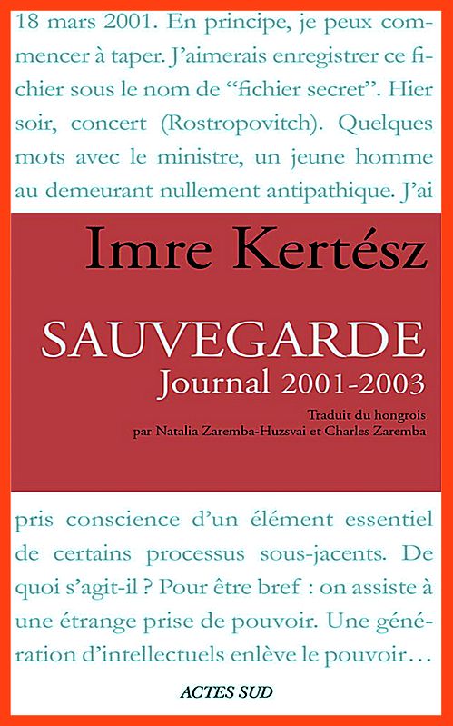 Imre Kertesz - Sauvegarde - Journal 2001-2003
