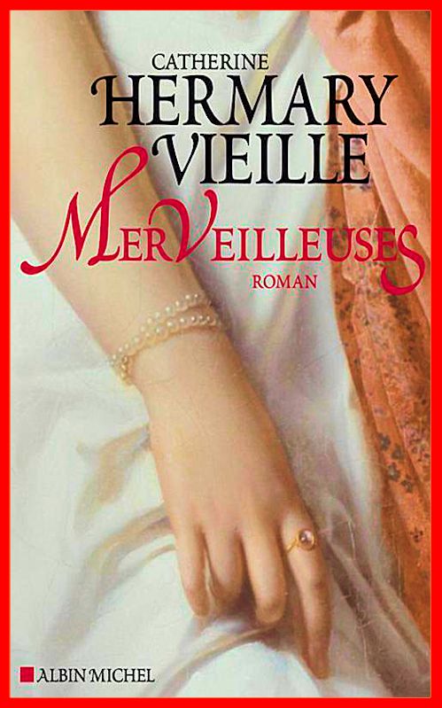 Catherine Hermary-Vieille - Merveilleuses