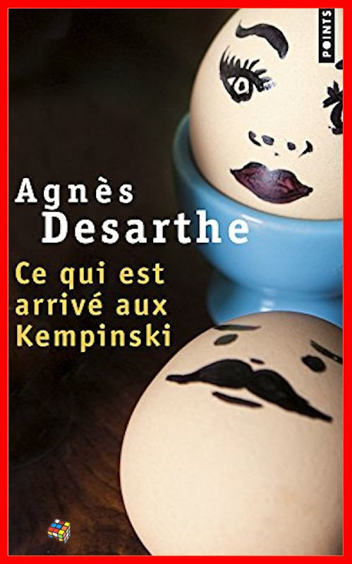 Agnès Desarthe - Ce qui est arrivé aux Kempinski