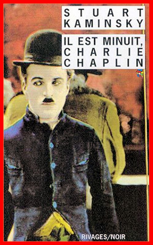 Stuart Kaminsky - Il est minuit, Charlie Chaplin